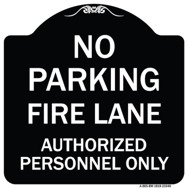 Signmission Parking Fire Lane Authorized Personnel Heavy-Gauge Aluminum Sign, 18" x 18", BW-1818-23340 A-DES-BW-1818-23340 - main